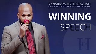 Dananjaya Hettiarachchi  World Champion of Public Speaking 2014  Full Speech [upl. by Ahsened]