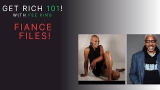 Get Rich 101 Fiance Files Featuring Fee King 10324 [upl. by Orelle]