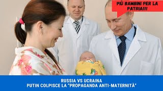 RUSSIA VS UCRAINA Putin colpisce la quotpropaganda antimaternitàquot [upl. by Nnyleahs]