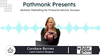 Seminar Marketing for Financial Advisor Success  Candace Byrnes from White Glove [upl. by Nioe]