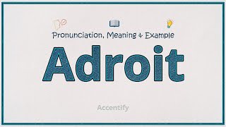 Adroit Pronunciation Meaning and Example [upl. by Howund]