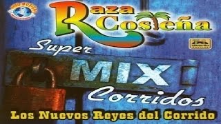 Raza Costeña  Super Mix De Corridos [upl. by Nylesoj466]