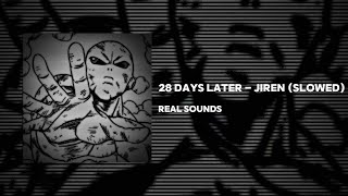 28 DAYS LATER  JIREN SLOWED [upl. by Lemuelah395]