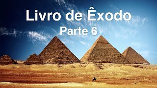 O Livro de Êxodo Sefer Shemot  Parte 6  Torá [upl. by Annairdua394]