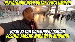 PERTAMA KALI BISA UMROH DI PUNCAKNYA MUSIM PANASNCEP BILLAL UMROH [upl. by Ecargyram165]