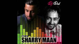 Best of Sharry Maan  DJ DAL Remix [upl. by Marela]