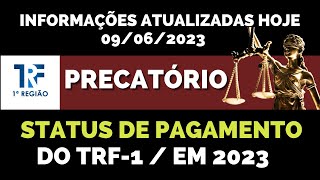 NOVAS INFORMAÃ‡Ã•ES DO TRF1 ATUAL STATUS PARA PAGAMENTO DOS PRECATÃ“RIOS EM 2023 [upl. by Laris]