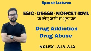 NCLEX 313  314 DRUG DEPENDENCE  DRUG ABUSE  DRUG ADDICT  UPEN SIR NORCET  ESIC Tonic Clonic [upl. by Adiari]