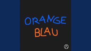 Orange Blau [upl. by Ilek88]