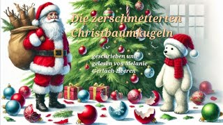 Die zerschmetterten ChristbaumkugelnWeihnachtliche Geschichte für KinderKinderhörbuch [upl. by Anhoj]