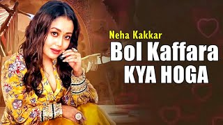 Bol Kaffara Kya Hoga Lyrics  Neha Kakkar  Farhan Sabri  Sameer Anjaan  Dil Galti Kar Baitha Hai [upl. by Bergstrom]