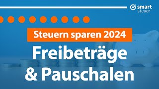 Steuern sparen 2024 Nutze diese Freibeträge amp Pauschalen [upl. by Arrim]