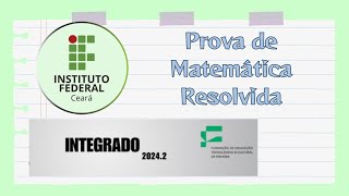 Prova IFCE  Matemática cursos integrados  Resolvida e comentada [upl. by Ahtaela899]