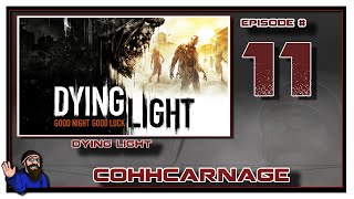 Dying Light Playthrough by CohhCarnage  Episode 11 [upl. by Gelb]