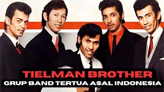 Tielman Brother Grup Band Tertua Asal Indonesia [upl. by Kcirddor]