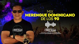 Merengue Dominicano de los 90 mix Dj Chino Rojas [upl. by Joni]