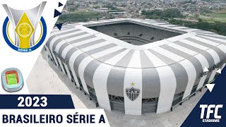 Brasileirão 2023 Stadiums  TFC Stadiums [upl. by Margie205]