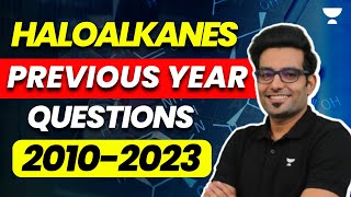 Previous Year Questions Haloalkanes 20102023  JEE 2024  Unacademy Atoms  Ashwani Tyagi [upl. by Artened]