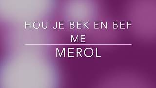 MEROL  HOU JE BEK EN BEF ME [upl. by Emile]