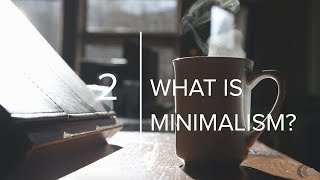 What Is Minimalism [upl. by Kedezihclem259]