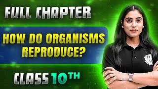 How Do Organisms Reproduce  FULL CHAPTER  Class 10th Science  Chapter 7  Udaan [upl. by Annawal473]