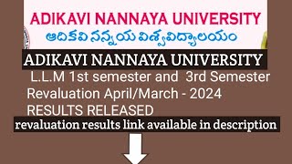 Adikavi Nannaya University LLM 1st semester and 3rd Semester Revaluation AprilMarch2024 RESULTS [upl. by Vinna]