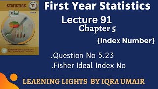 First Year Statistics Ch 5 Question 523  Lecture 91 Fisher Ideal Index Number [upl. by Ahsilat]