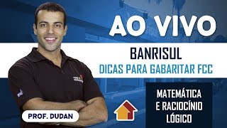 Banrisul  Dicas para Gabaritar FCC  Matemática e Raciocínio Lógico  AO VIVO  0201 [upl. by Boyce]