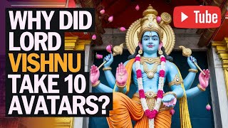 Why Did Lord Vishnu Take 10 Avatars Exploring the Significance of Dashavatara [upl. by Anelrihs]