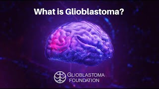 What is Glioblastoma [upl. by Hogarth61]