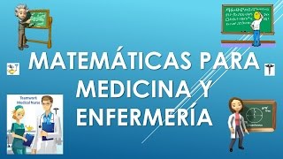 Parte 1  MATEMÁTICAS PARA MEDICINA Y ENFERMERÍA [upl. by Avert]