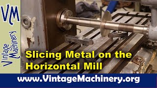 Slicing a Cast Iron Bar on the Horizontal Milling Machine [upl. by Eerok]