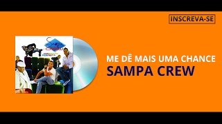 SAMPA CREW  ME DÊ MAIS UMA CHANCE COMBINAÇÃO PERFEITAÁUDIO OFICIAL [upl. by Yelnet]