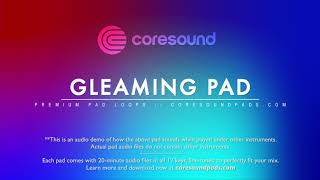 Coresound Pads Demo  Gleaming Pad [upl. by Oinotna150]