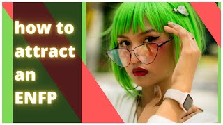 ENFP LOVE  how to attract an enfp personality type [upl. by Chrisman]