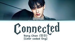 Bang Chan Connected Color coded lyrics Eng [upl. by Radack300]