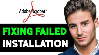 HOW TO FIX ADOBE ACROBAT READER DC INSTALLATION FAILED 2024 FULL GUIDE [upl. by Ennaillek]