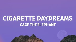 Cage The Elephant  Cigarette Daydreams Lyrics 1 Hour Version [upl. by Nylhtac286]