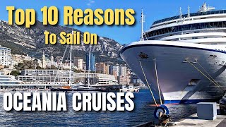 Top 10 Reasons To Sail On Oceania Cruises [upl. by Bolger]