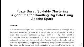 Fuzzy Based Scalable Clustering Algorithms for Handling Big Data Using Apache Spark [upl. by Atled292]