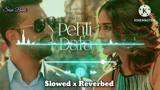 Atif Aslam Pehli Dafa Song SlowedReverb  Ileana D’Cruz  Latest Hindi Song 2017  Soni Beats [upl. by Bernice]