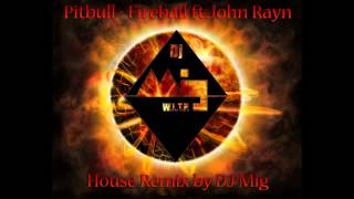 Pitbull Fireball ft John Rayn House remix by DJ Mig [upl. by Goldsworthy]