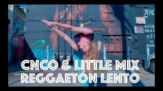 CNCO Little Mix  Regggaetón Lento Remix  Hamilton Evans Choreography [upl. by Irvin]