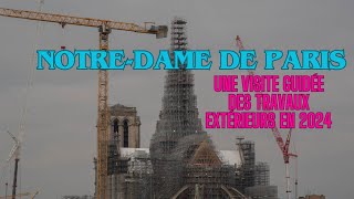 NotreDame de Paris  une visite guidée des travaux extérieurs  Paris France 10 Janvier 2024 [upl. by Anelrats83]