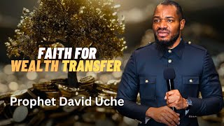 FAITH FOR WEALTH TRANSFER II PROPHET DAVID UCHE II TRUTH TV [upl. by Leval]