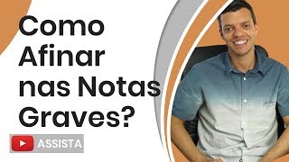 Aula de Canto  Como Afinar nas Notas Graves [upl. by Idas]