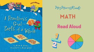 A FRACTIONS GOAL ― PARTS OF A WHOLE Read Aloud [upl. by Enyala608]