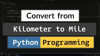 Python Program to Convert Distance from Kilometers to Miles [upl. by Atekahs]