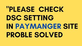 paymanager Please Check DSC Setting error solve in this video2022 [upl. by Celesta]