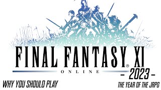 Why You Should Play Final Fantasy XI  Year of the JRPG Retrospective [upl. by Luoar280]